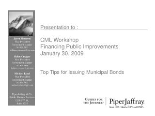 Presentation to : CML Workshop Financing Public Improvements January 30, 2009