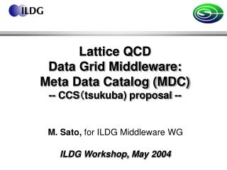 Lattice QCD Data Grid Middleware: Meta Data Catalog (MDC) -- CCS ? tsukuba) proposal --