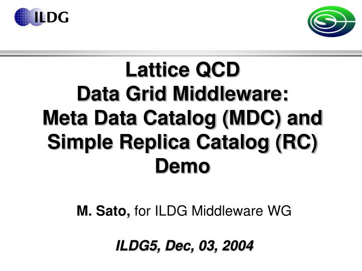 lattice qcd data grid middleware meta data catalog mdc and simple replica catalog rc demo