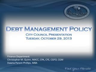 Finance Department Christopher M. Quinn, MACC, CPA, CFE, CGFO, CGM Dawna Parent Phillips, MBA