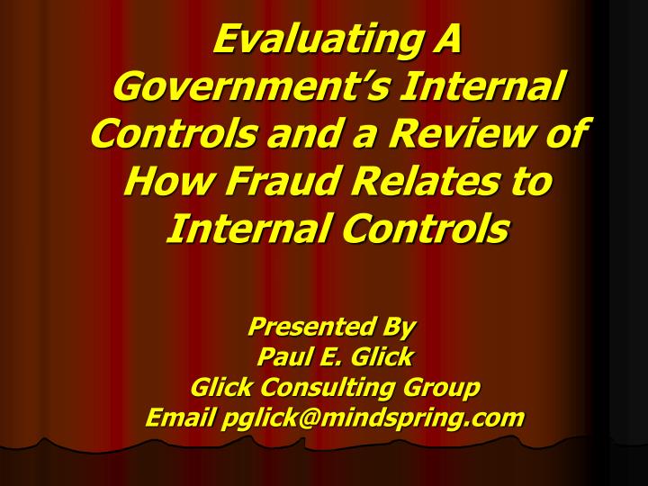 evaluating a government s internal controls and a review of how fraud relates to internal controls