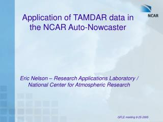 Application of TAMDAR data in the NCAR Auto-Nowcaster