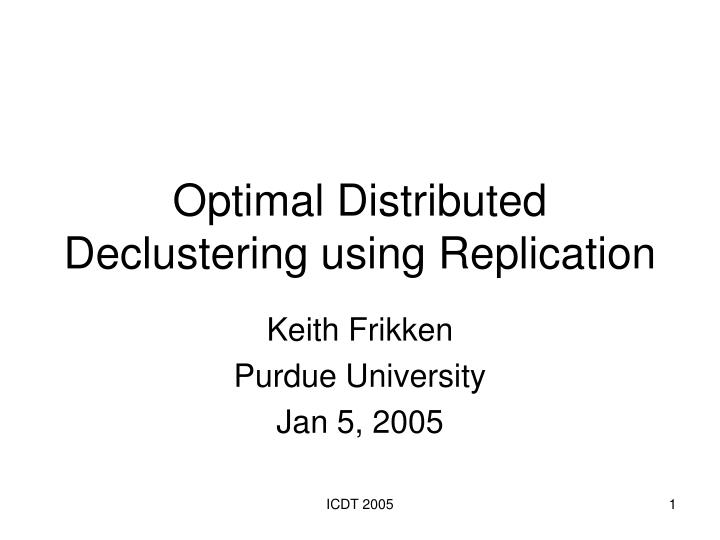 optimal distributed declustering using replication