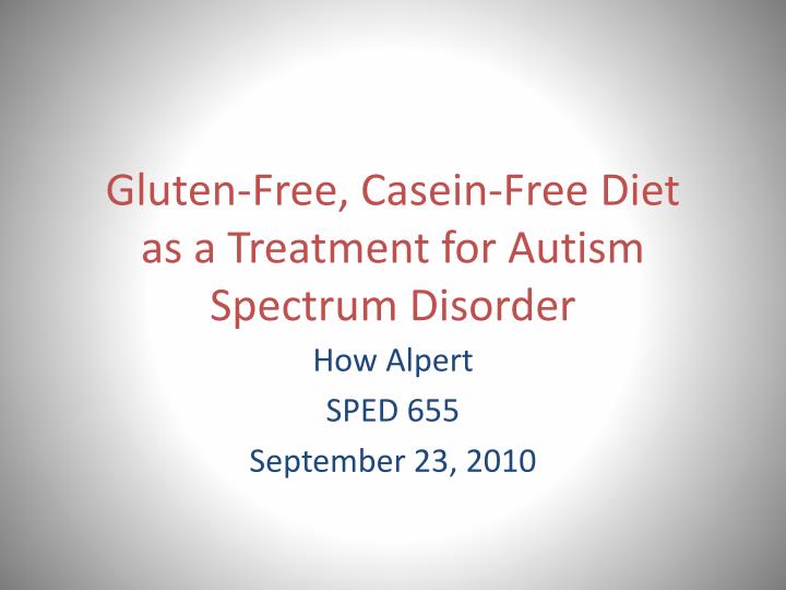 gluten free casein free diet as a treatment for autism spectrum disorder