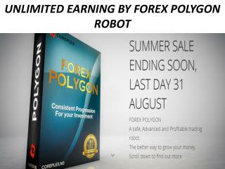 Unlimited Earning By Forex Polygon Robot