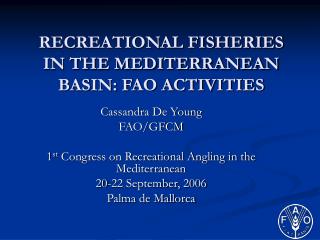 RECREATIONAL FISHERIES IN THE MEDITERRANEAN BASIN: FAO ACTIVITIES