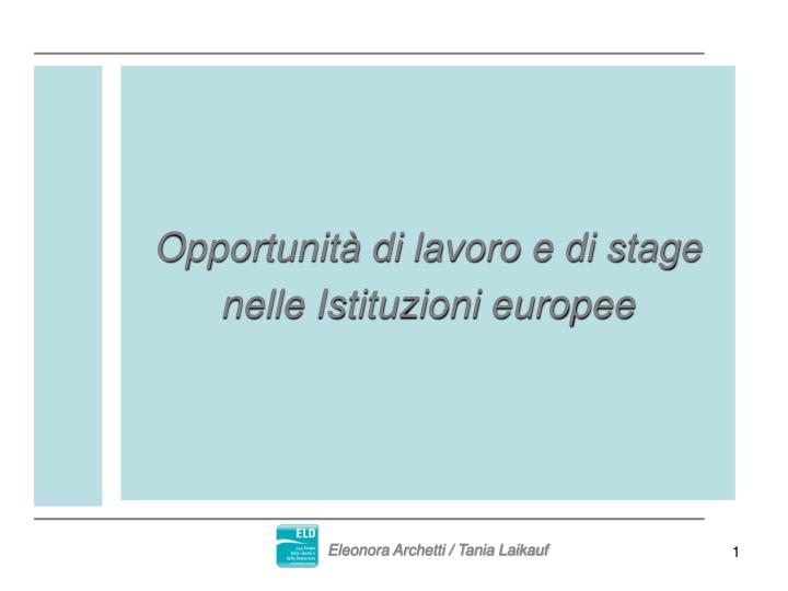 opportunit di lavoro e di stage nelle istituzioni europee