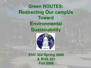Green ROUTES: R edirecting O ur camp U s Toward E nvironmental S ustainability