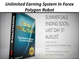 Unlimited Earning System In Forex Polygon Robot