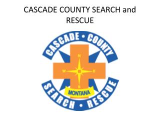 CASCADE COUNTY SEARCH and RESCUE