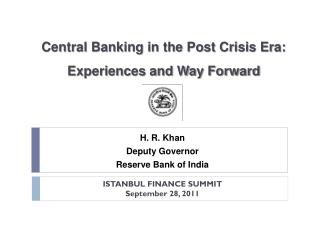 Central Banking in the Post Crisis Era: Experiences and Way Forward