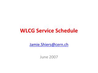WLCG Service Schedule