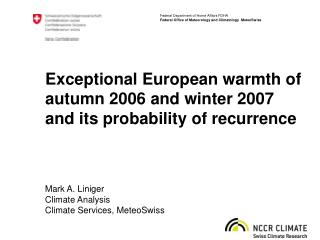 Exceptional European warmth of autumn 2006 and winter 2007 and its probability of recurrence