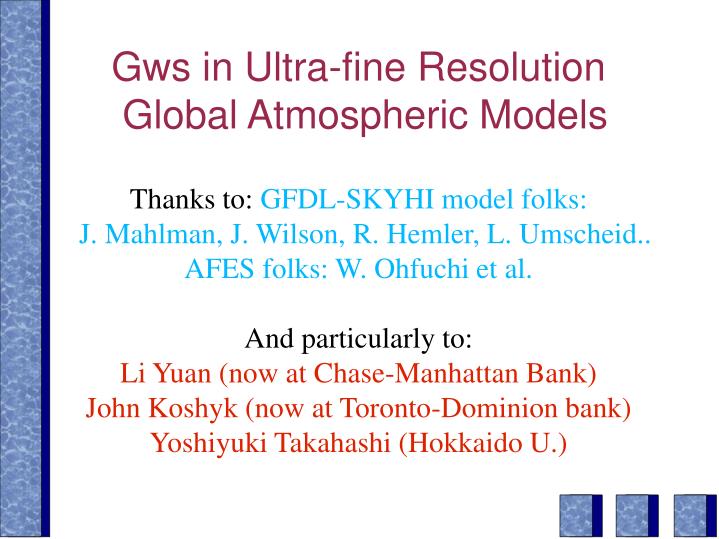 gws in ultra fine resolution global atmospheric models
