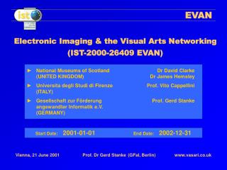 Electronic Imaging &amp; the Visual Arts Networking (IST-2000-26409 EVAN)