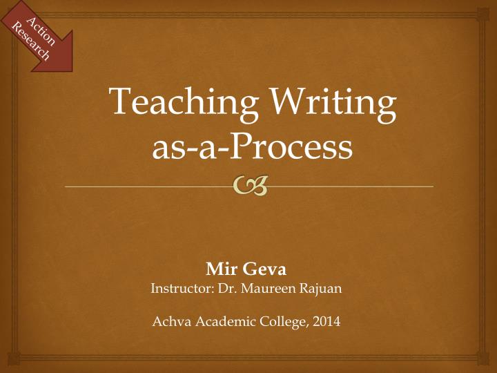 t eaching writing as a process