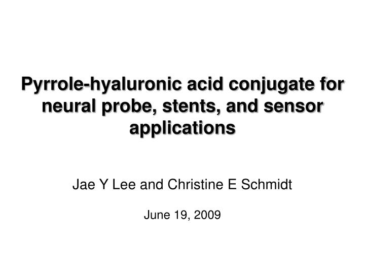 pyrrole hyaluronic acid conjugate for neural probe stents and sensor applications