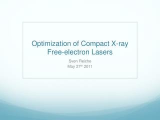 Optimization of Compact X-ray Free-electron Lasers