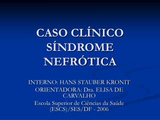 caso cl nico s ndrome nefr tica