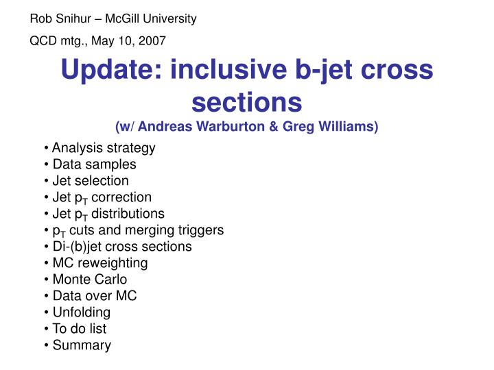 update inclusive b jet cross sections w andreas warburton greg williams