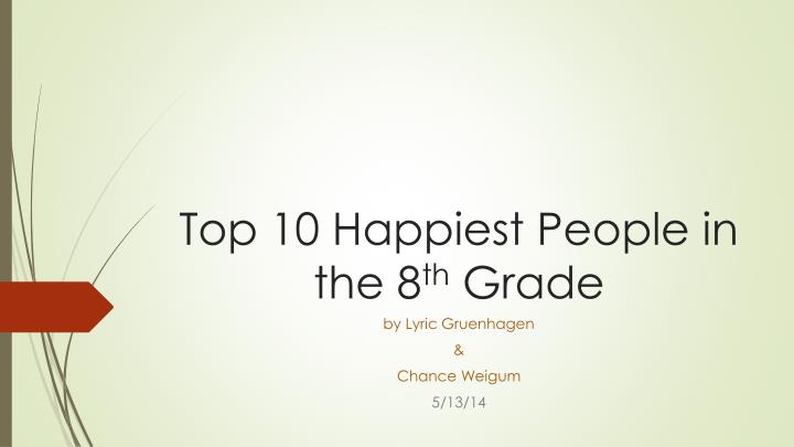 top 10 happiest people in the 8 th grade
