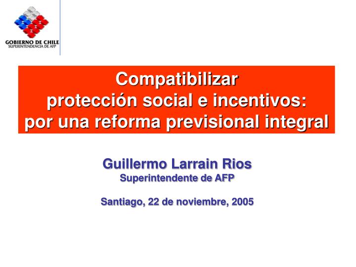 compatibilizar protecci n social e incentivos por una reforma previsional integral