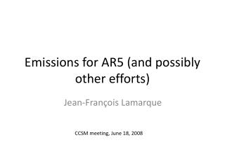 Emissions for AR5 (and possibly other efforts)