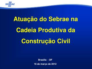 Atuação do Sebrae na Cadeia Produtiva da Construção Civil