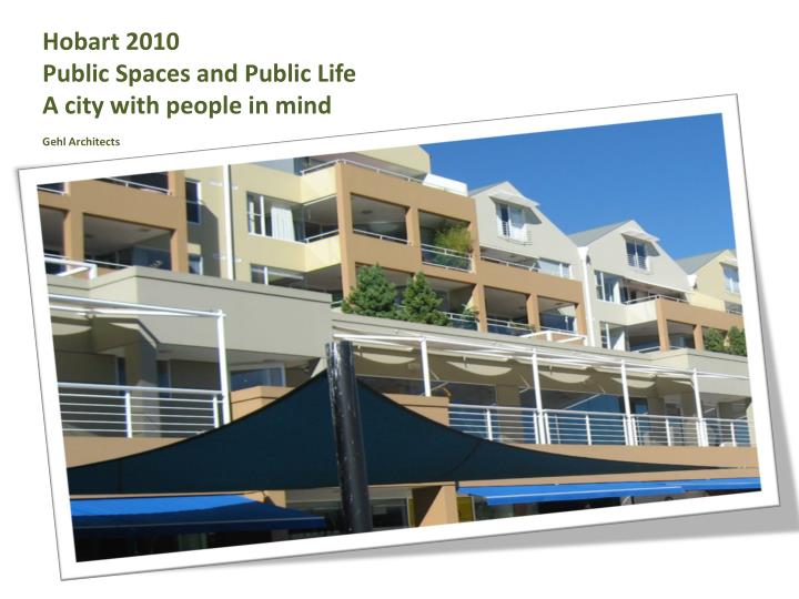 hobart 2010 public spaces and public life a city with people in mind gehl architects