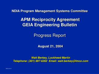 Walt Berkey, Lockheed Martin Telephone: (301) 897-6262 Email: walt.berkey@lmco