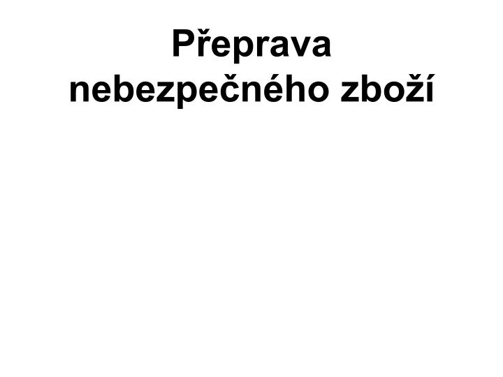 p eprava nebezpe n ho zbo