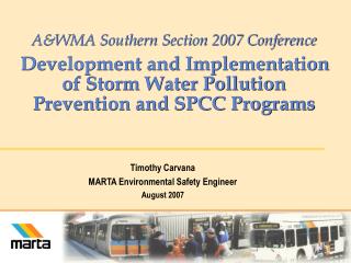 Timothy Carvana MARTA Environmental Safety Engineer August 2007