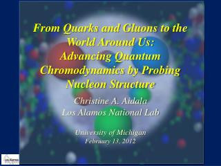 Christine A. Aidala Los Alamos National Lab University of Michigan February 13, 2012