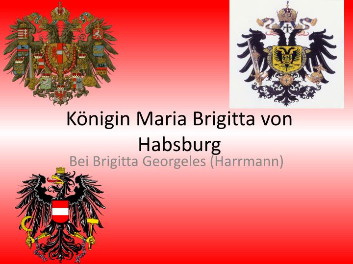 k nigin maria brigitta von habsburg
