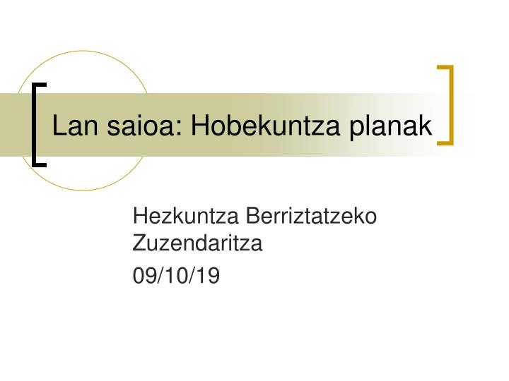 lan saioa hobekuntza planak