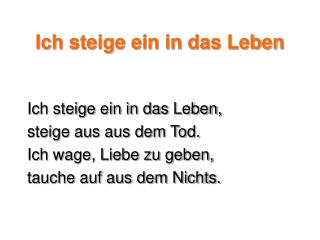 ich steige ein in das leben