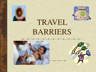 TRAVEL BARRIERS