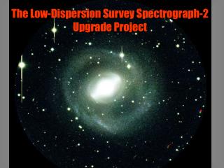 The Low-Dispersion Survey Spectrograph-2 Upgrade Project