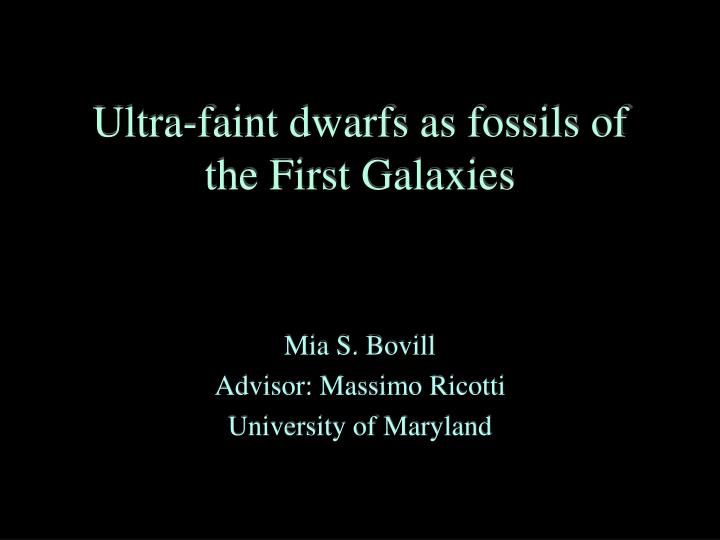 ultra faint dwarfs as fossils of the first galaxies