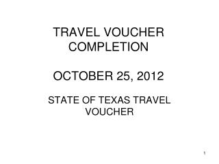 TRAVEL VOUCHER COMPLETION OCTOBER 25, 2012