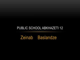 Public school abkhazETI 12