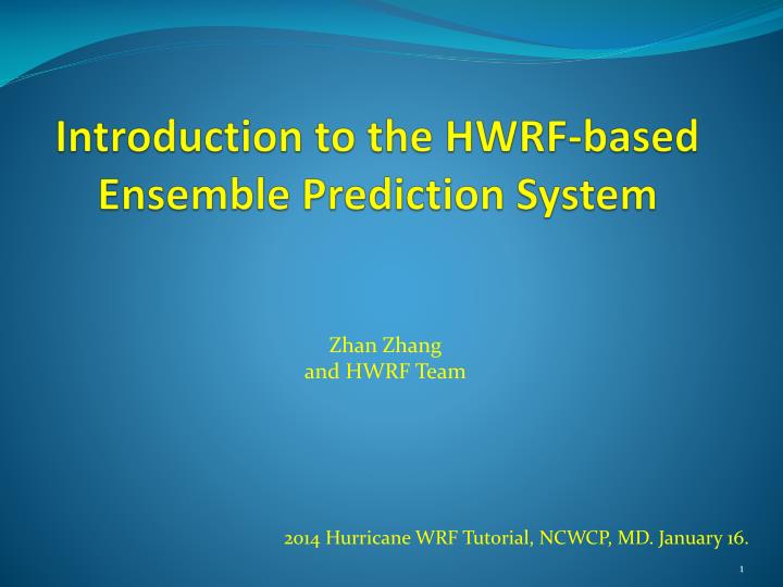 introduction to the hwrf based ensemble prediction system