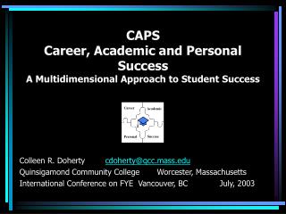CAPS Career, Academic and Personal Success A Multidimensional Approach to Student Success