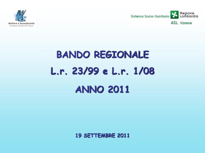bando regionale l r 23 99 e l r 1 08 anno 2011 19 settembre 2011