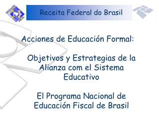 Acciones de Educación Formal: Objetivos y Estrategias de la Alianza com el Sistema Educativo