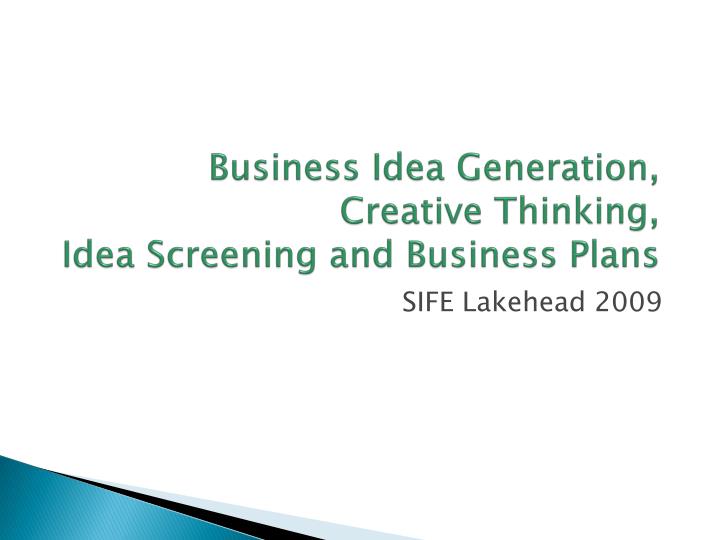 business idea generation creative thinking idea screening and business plans