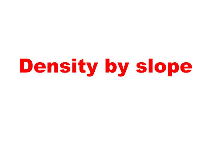 density by slope