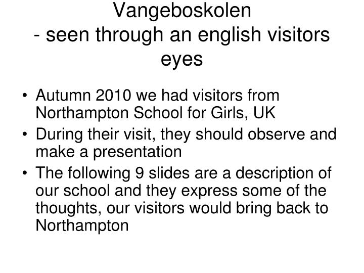 vangeboskolen seen through an english visitors eyes