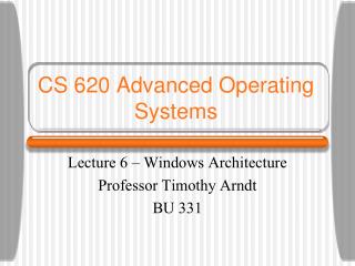 CS 620 Advanced Operating Systems