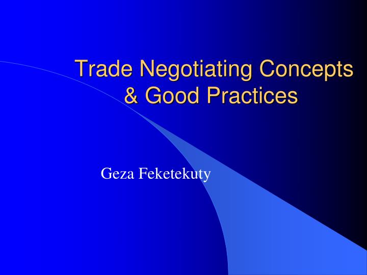 trade negotiating concepts good practices